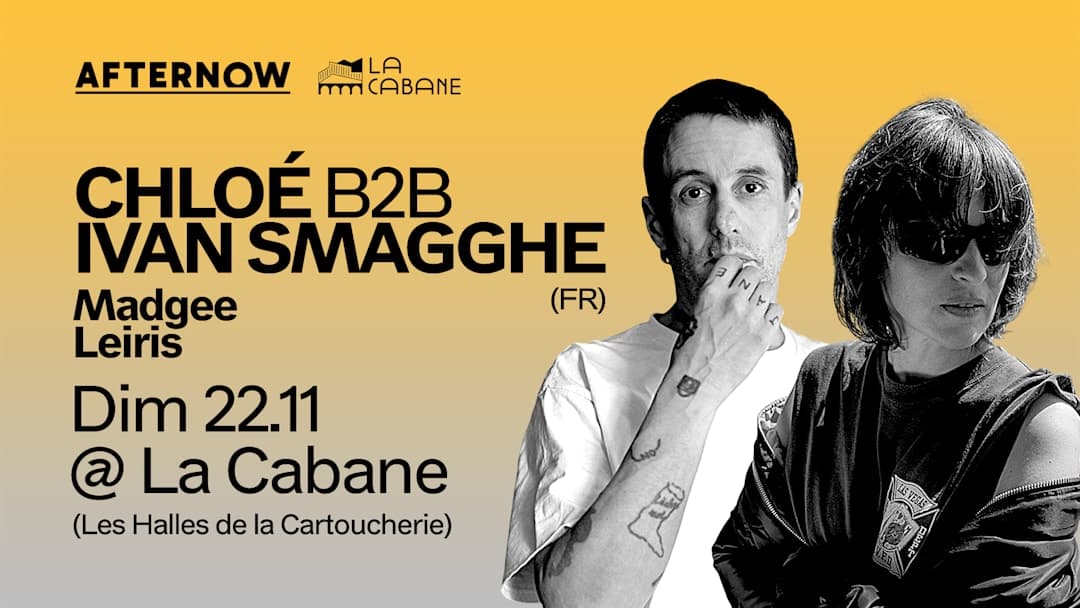 After Now : Chloé b2b Ivan Smagghe