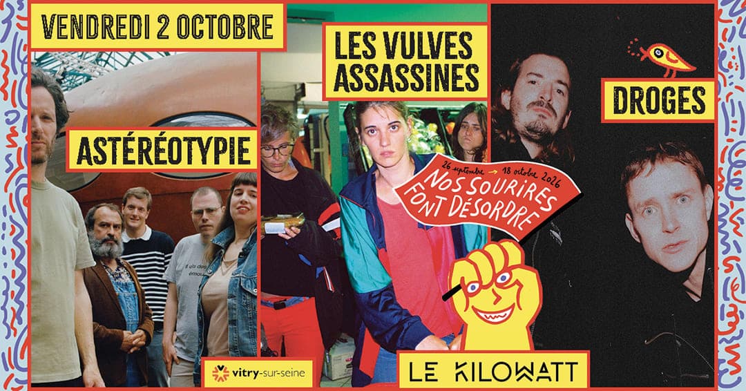 Astéréotypie + Les Vulves Assassines + Droges