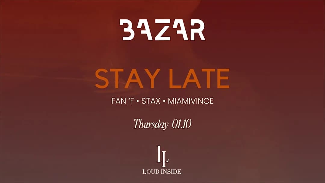 Be loud - Stay late