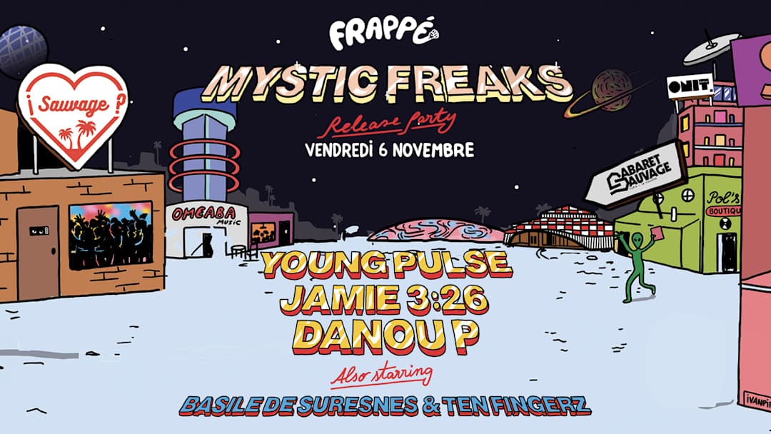 Frappé Sauvage w/ Mystic Freaks