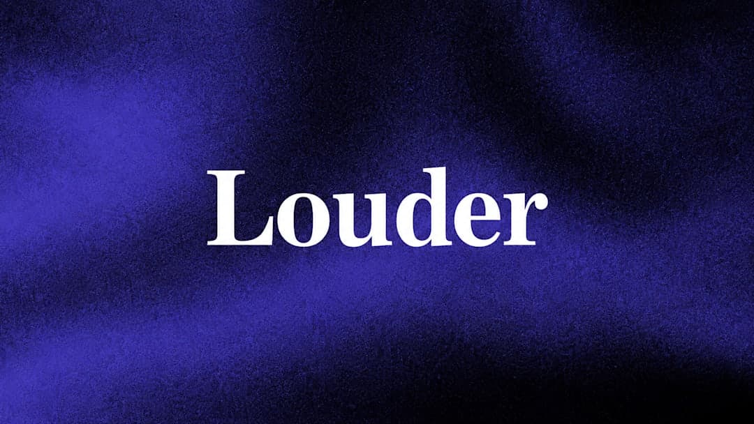 Louder opening
