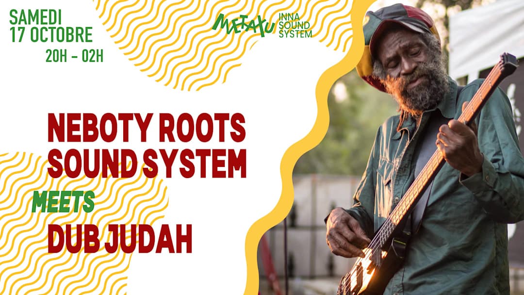 Neboty Roots Sound System & Dub Judah