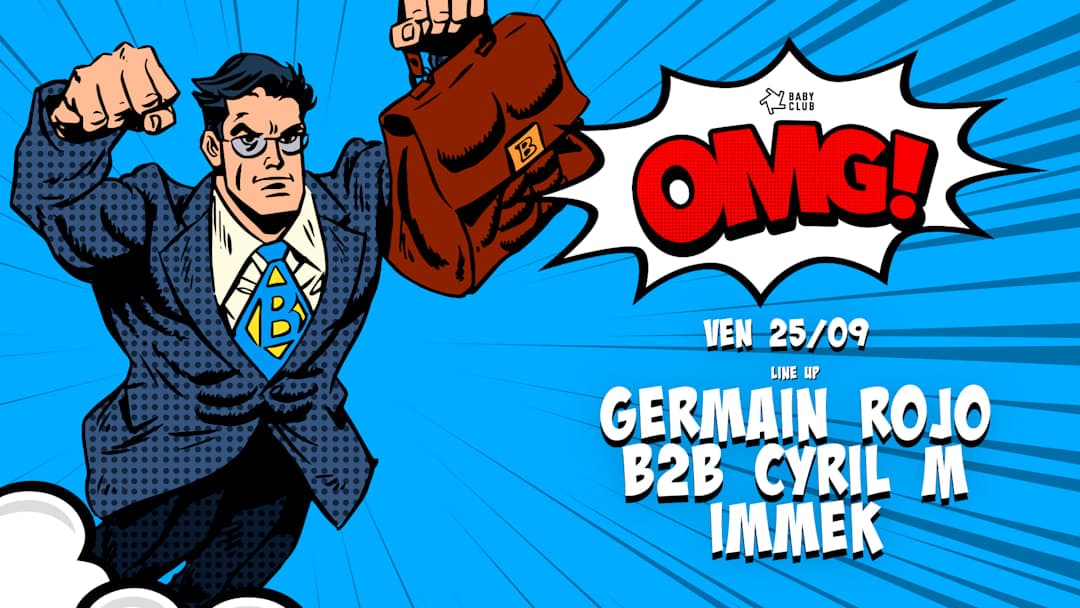 OMG! : Germain Rojo b2b Cyril M + Immek