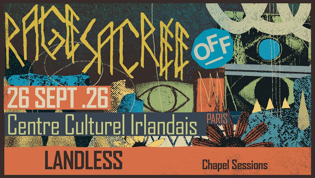 Rage Sacrée OFF x Chapel Sessions : Landless