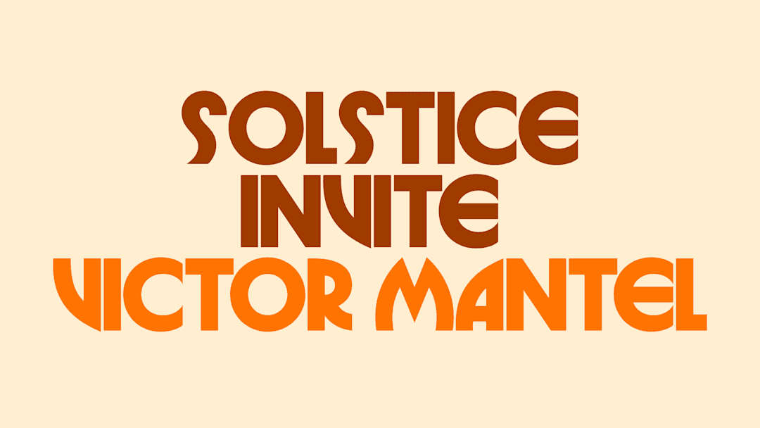 Solstice invite Victor Mantel