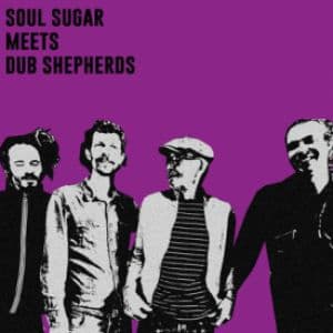 Soul Sugar meets Dub Shepherds