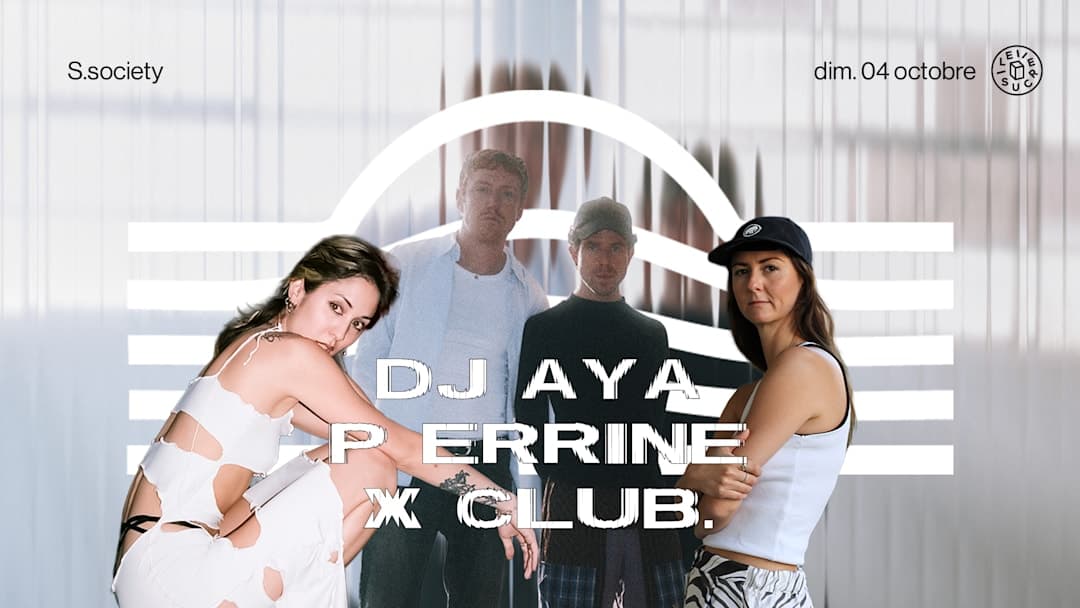 S.society : DJ Aya, Perrine, X CLUB.
