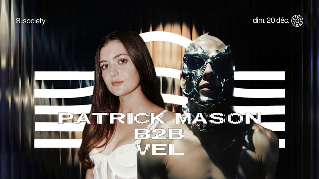 S.society : Patrick Mason b2b Vel