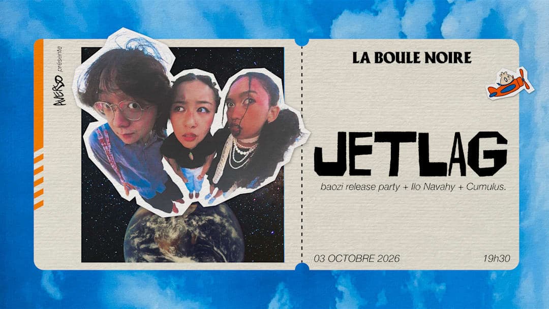Jetlag : release party de baozi + Cumulus. + Ilo Navahy