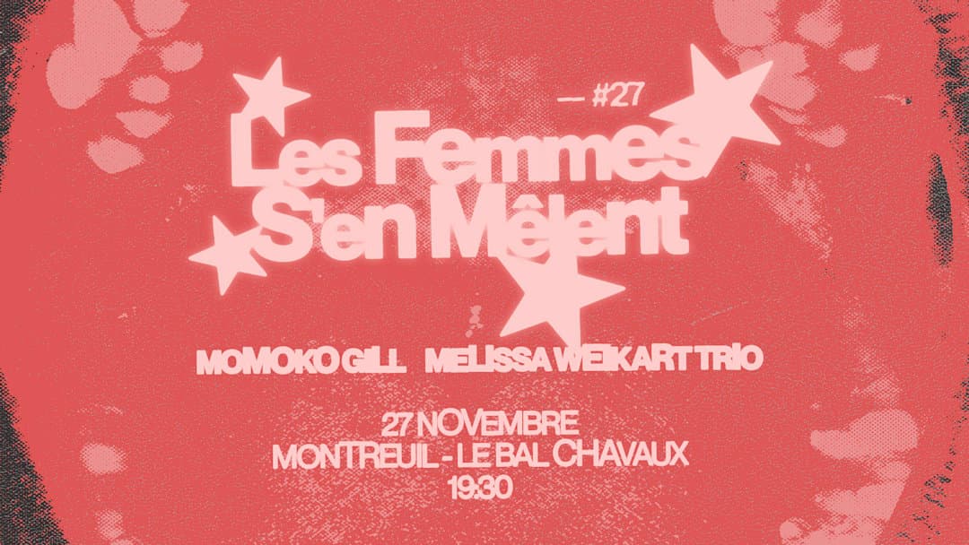 Momoko Gill x Melissa Weikart Trio - Les femmes s'en mêlent